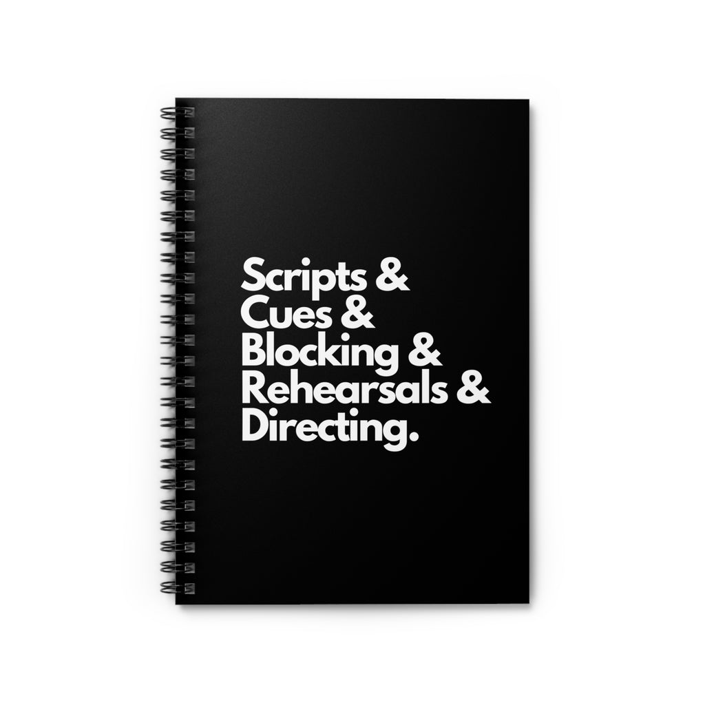 Scripts and Cues and Blocking and Rehearsals and Directing Spiral Notebook, Ruled Journal