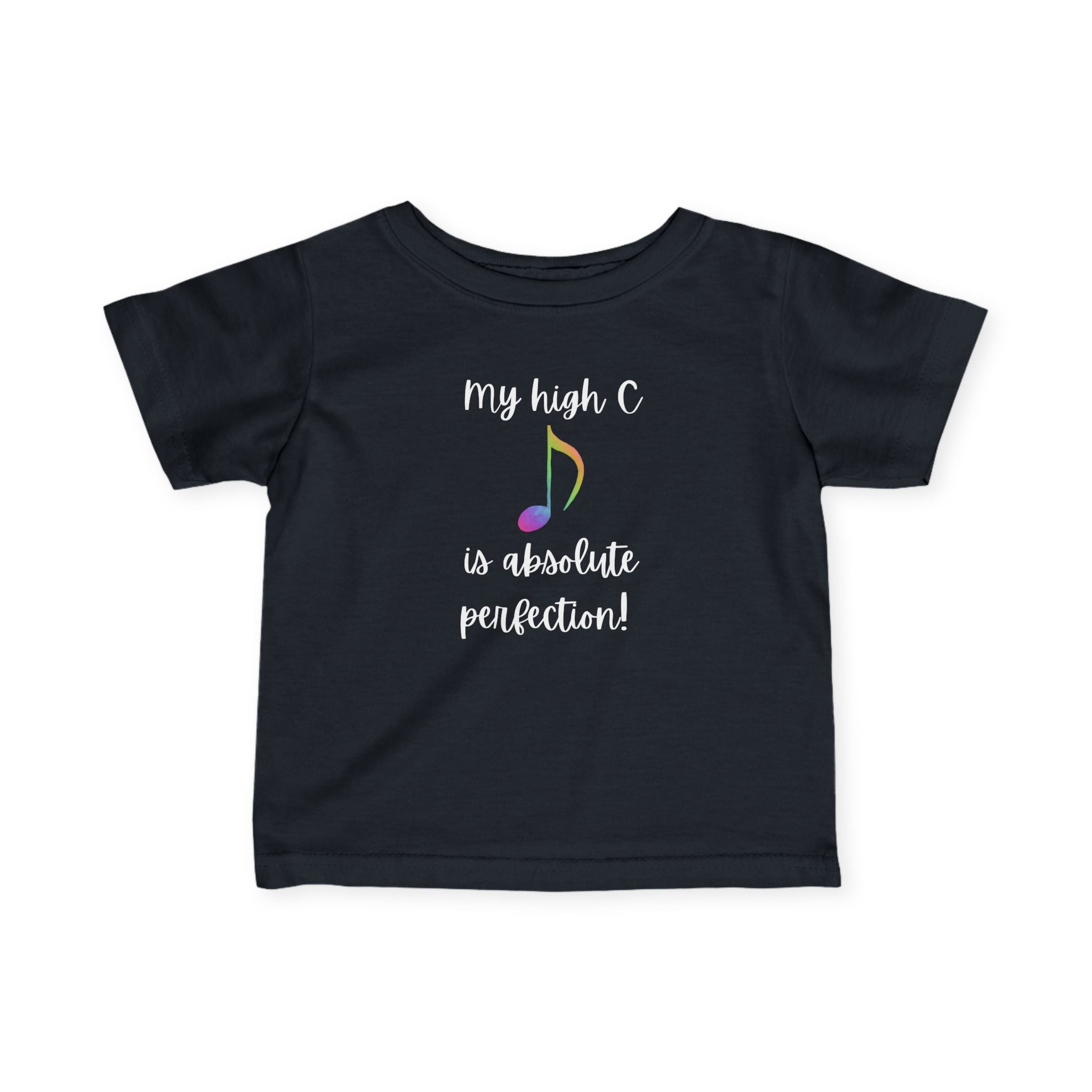 My High C is Absolute Perfection toddler Tee