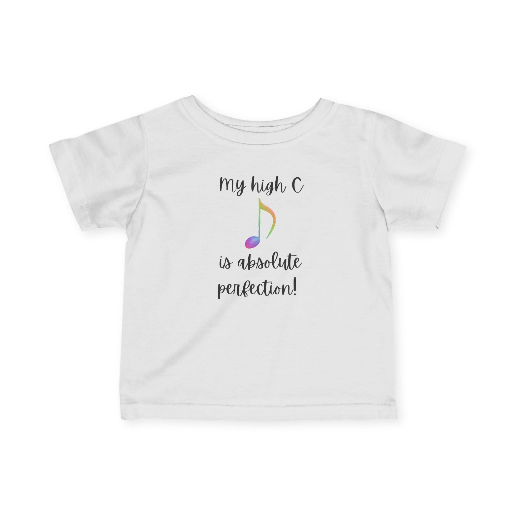 My High C is Absolute Perfection toddler Tee