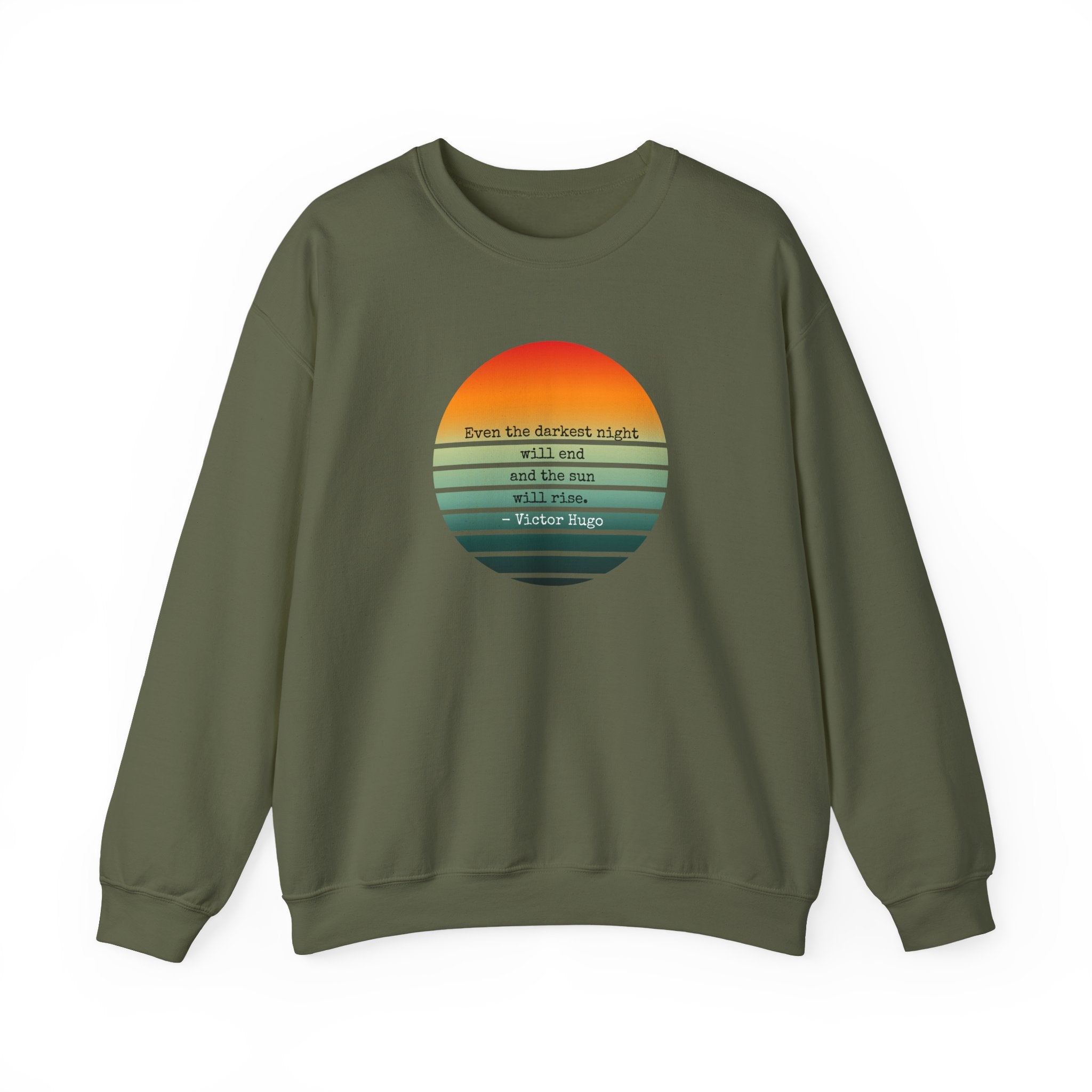 Even the darkest night will end and the sun will rise Sunrise Graphic Sweatshirt