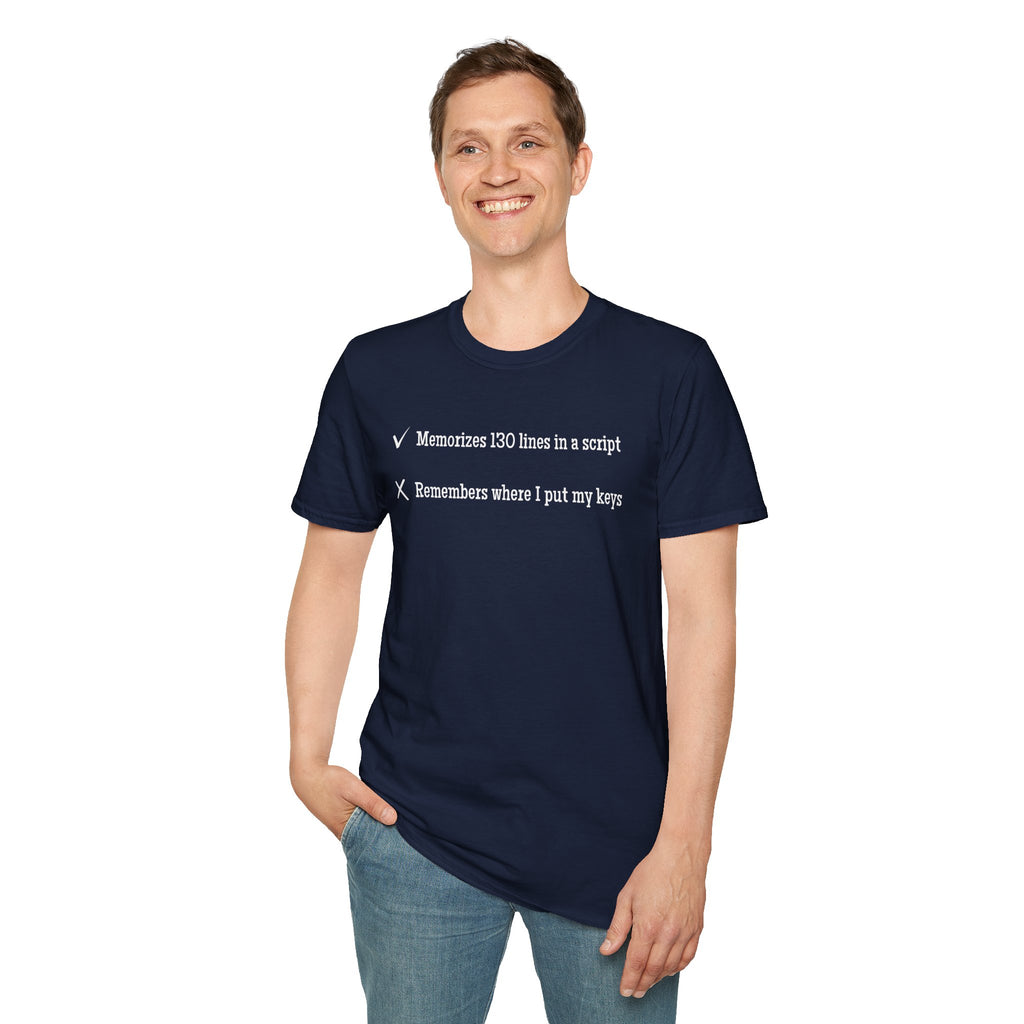 Memorizes 130 Lines, Forgets Keys T-Shirt - Funny Theater actor actress Checklist Tee