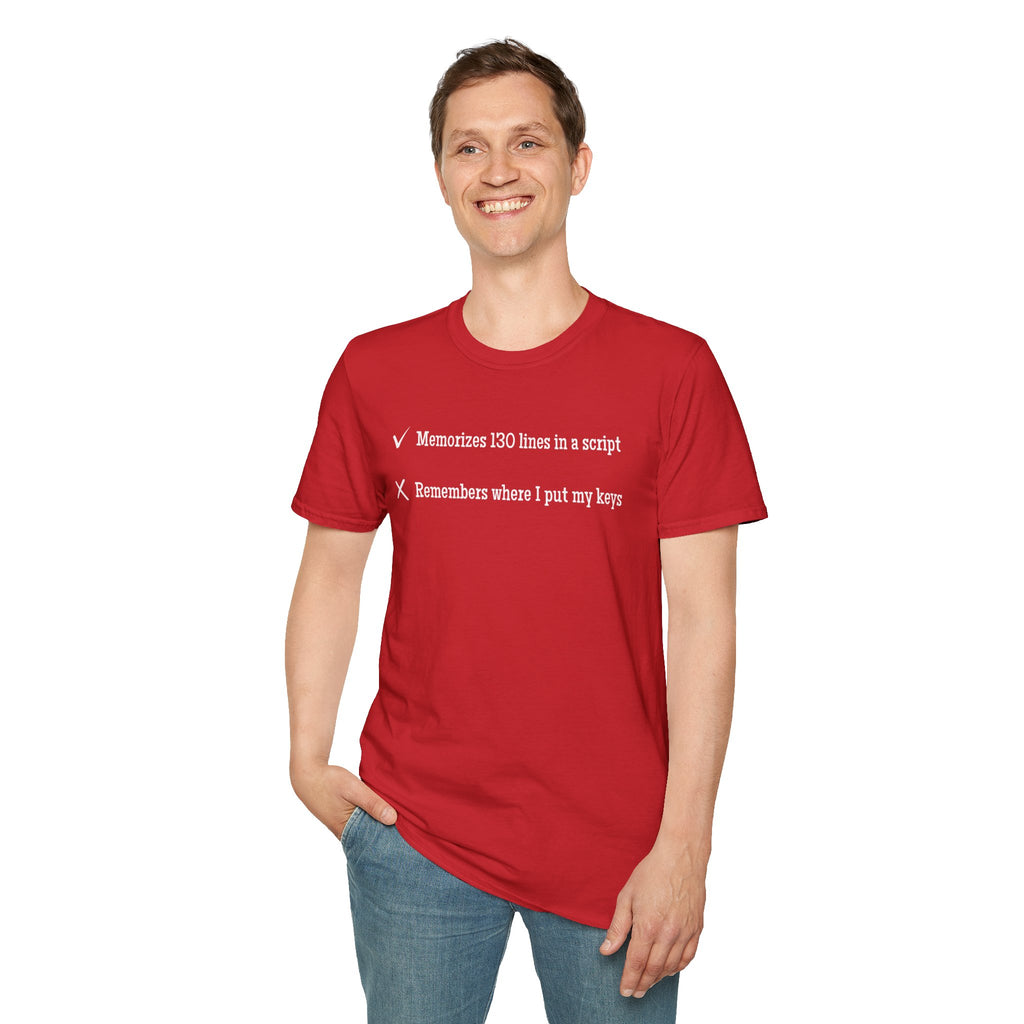 Memorizes 130 Lines, Forgets Keys T-Shirt - Funny Theater actor actress Checklist Tee