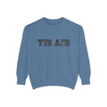 Yes and block text Sweatshirt, Comfort Colors