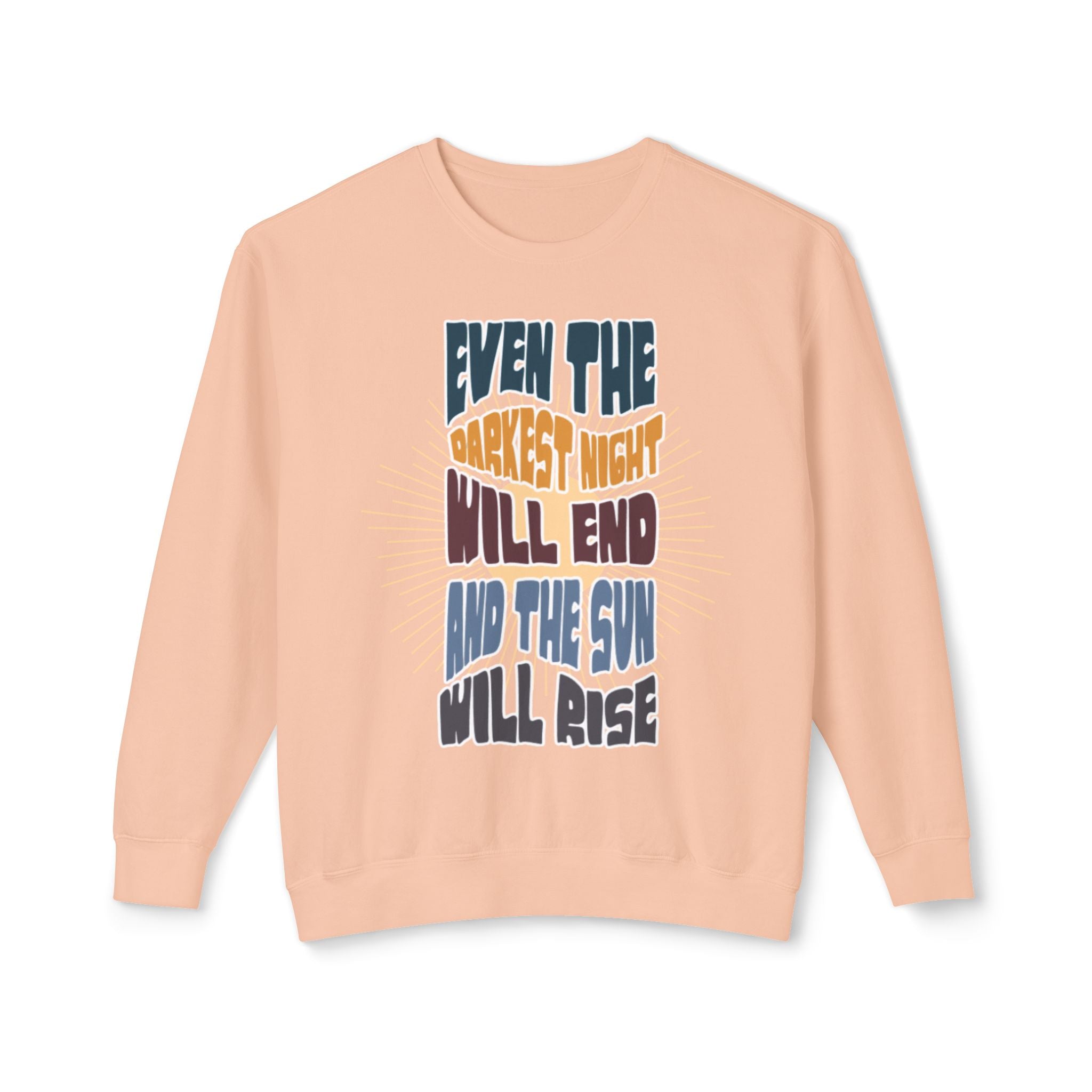 Even the darkest Night Will end and the sun will rise retro comfort colors sweatshirt
