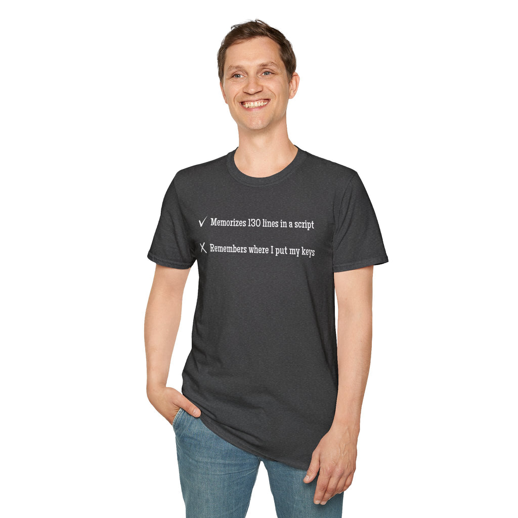 Memorizes 130 Lines, Forgets Keys T-Shirt - Funny Theater actor actress Checklist Tee