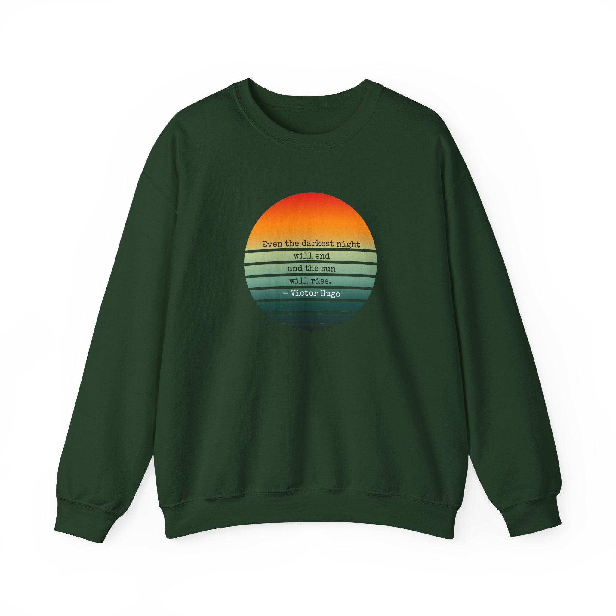 Even the darkest night will end and the sun will rise Sunrise Graphic Sweatshirt