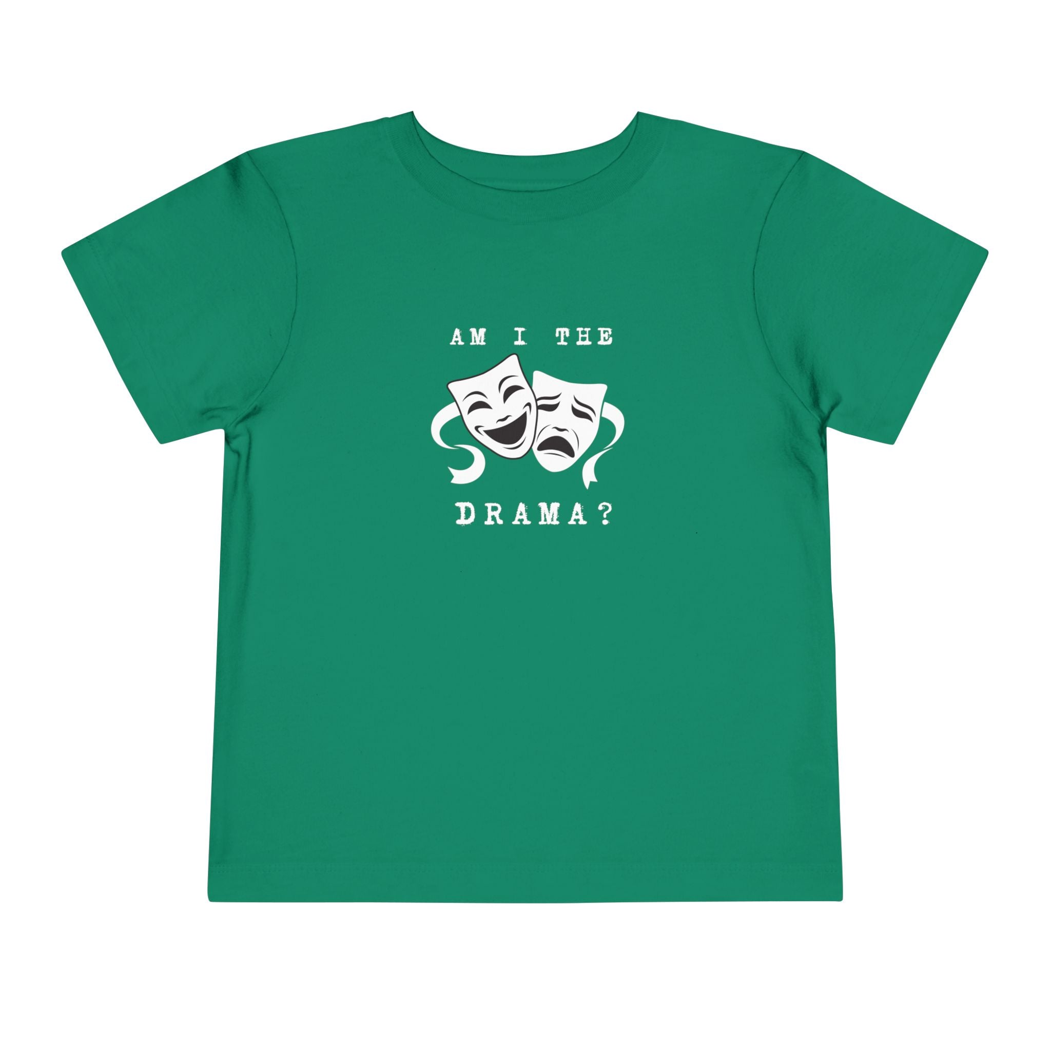 Am I the drama? Toddler Tee