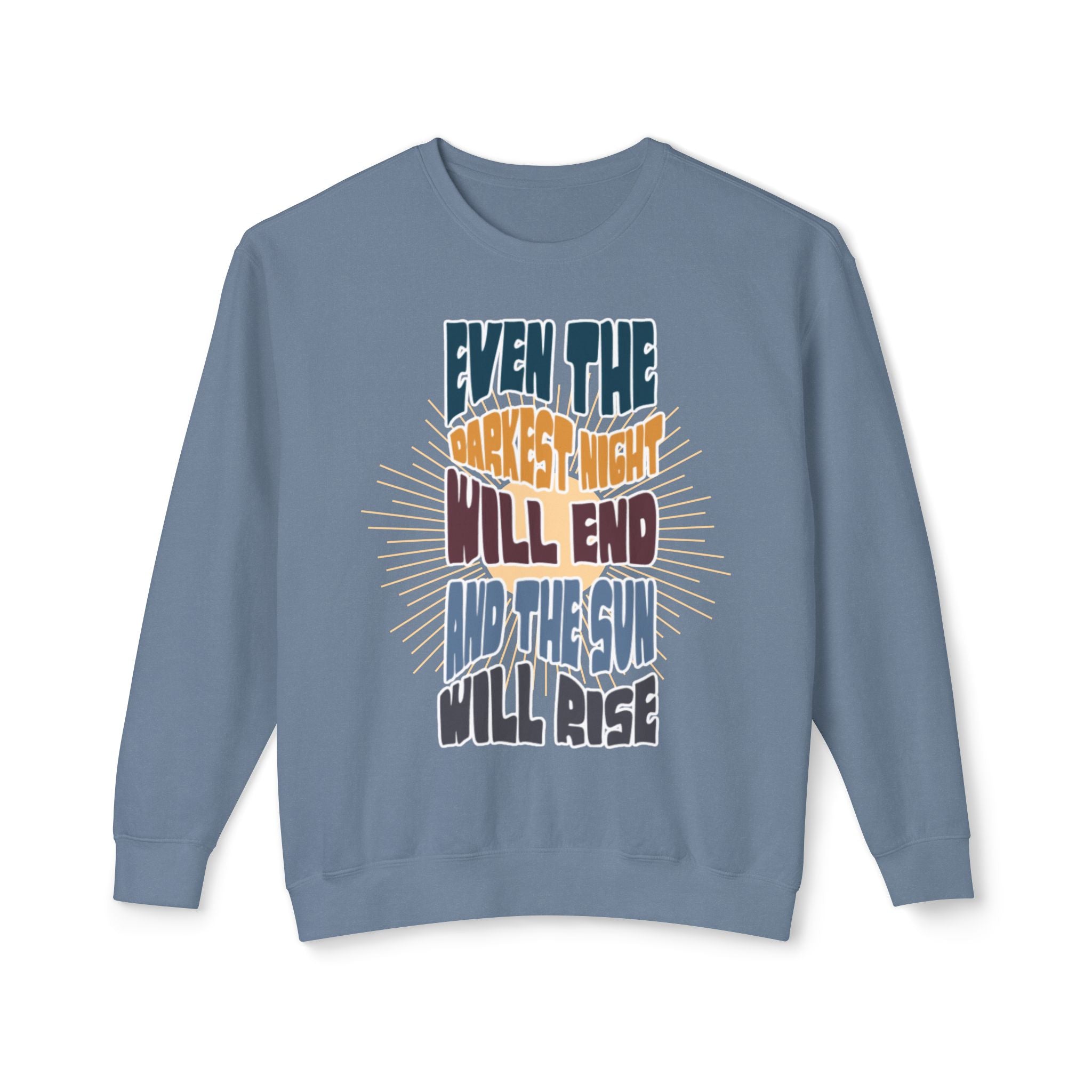Even the darkest Night Will end and the sun will rise retro comfort colors sweatshirt