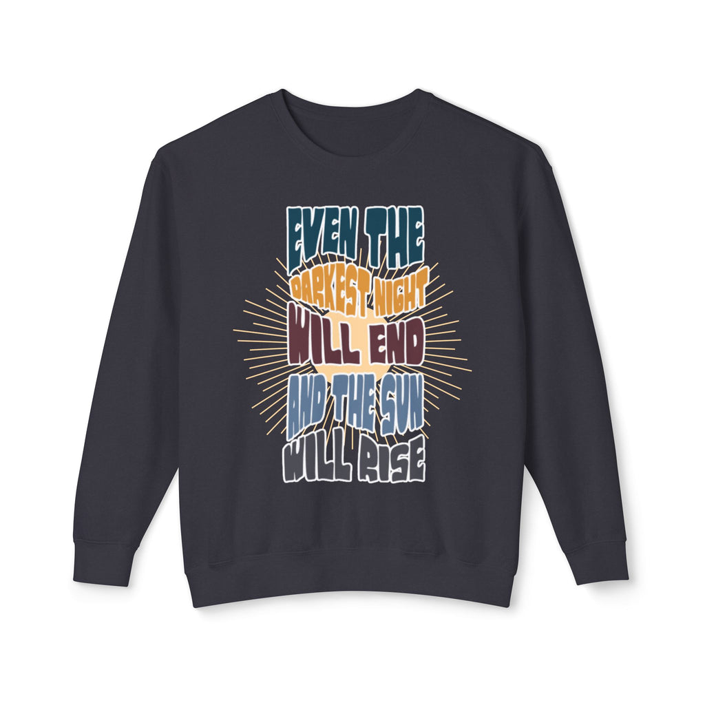 Even the darkest Night Will end and the sun will rise retro comfort colors sweatshirt