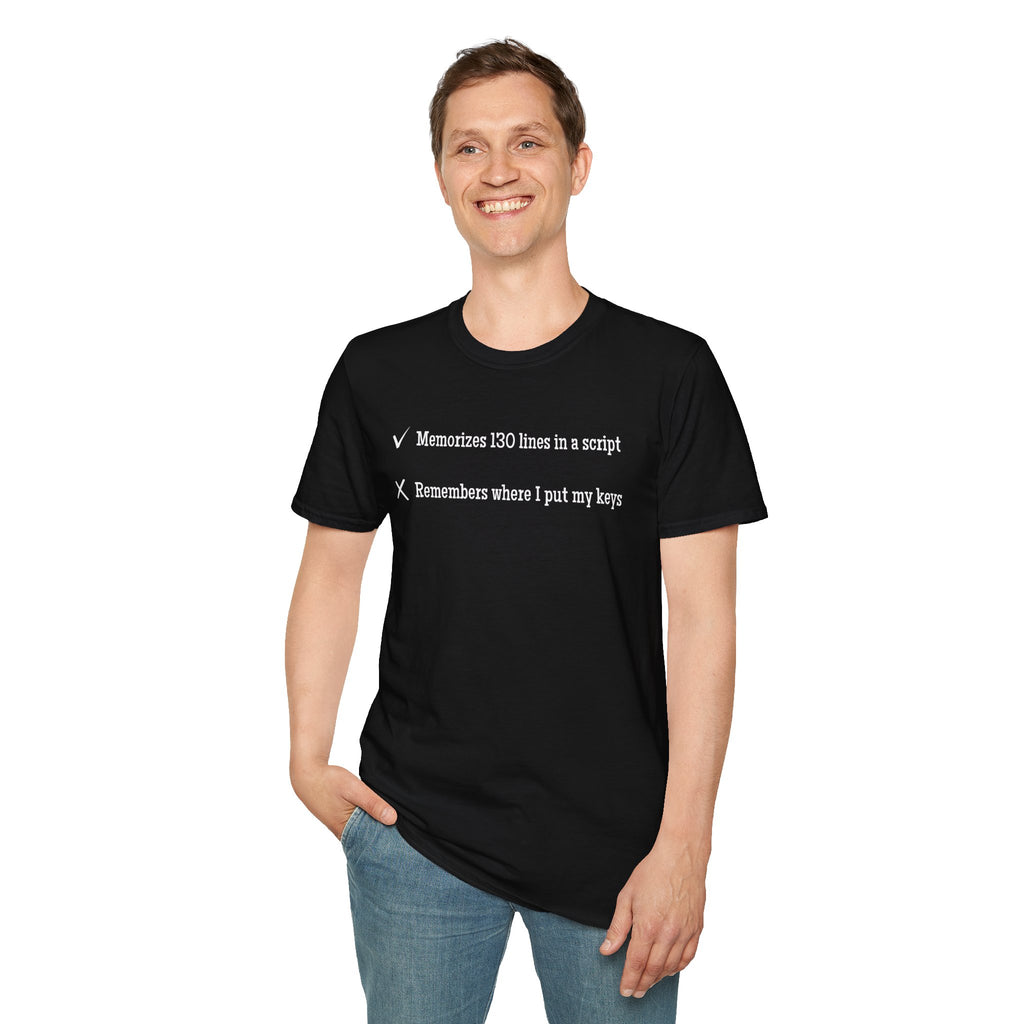 Memorizes 130 Lines, Forgets Keys T-Shirt - Funny Theater actor actress Checklist Tee