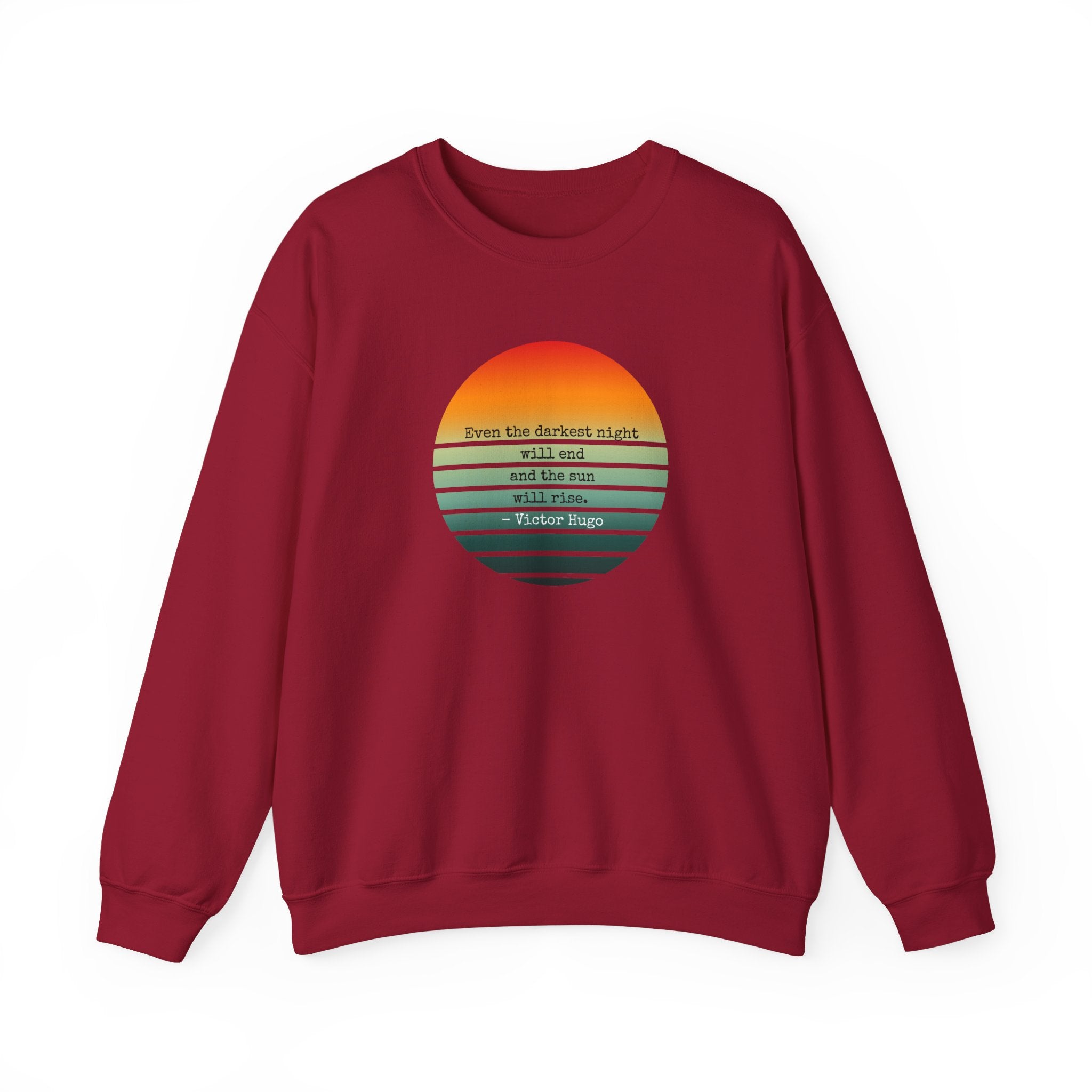 Even the darkest night will end and the sun will rise Sunrise Graphic Sweatshirt
