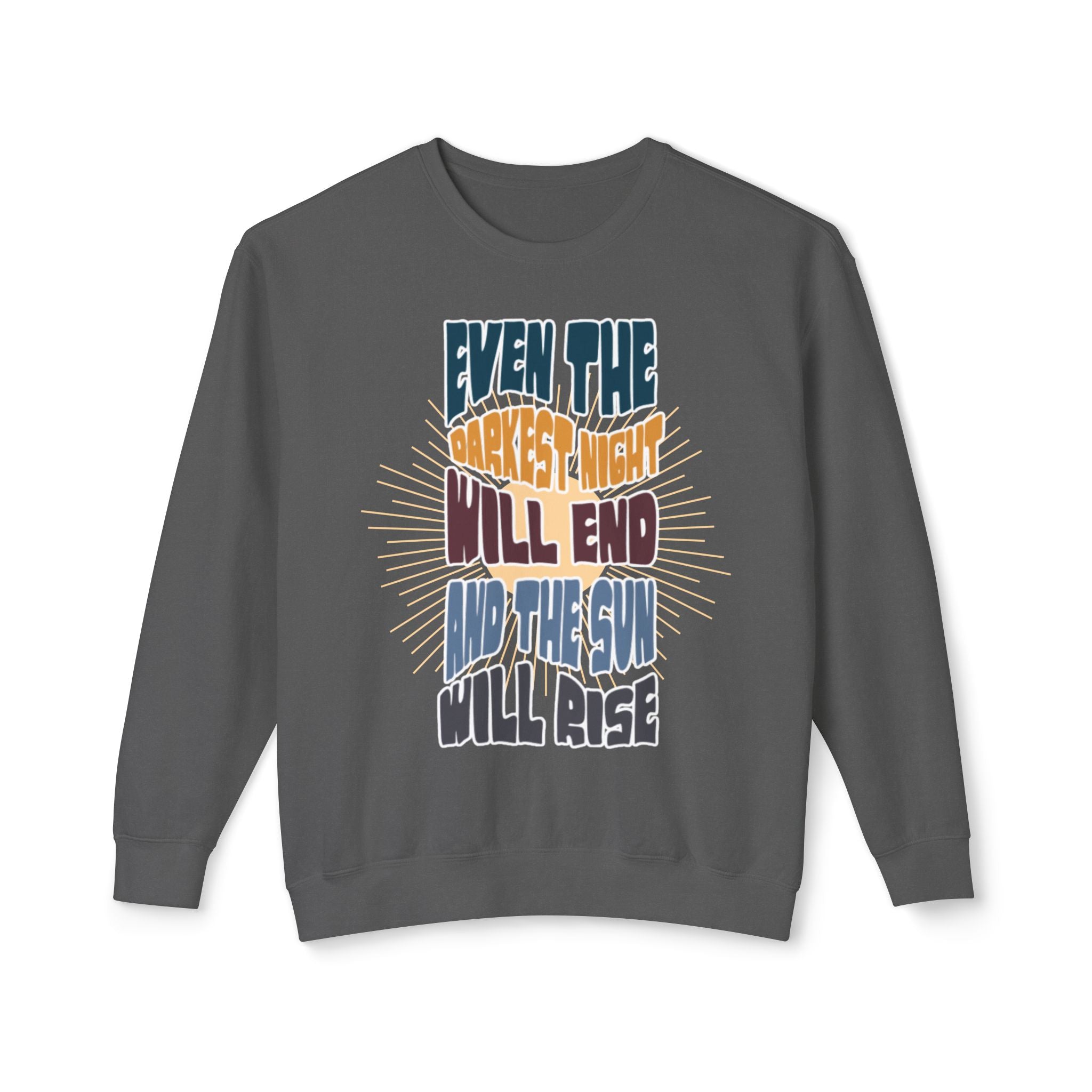 Even the darkest Night Will end and the sun will rise retro comfort colors sweatshirt