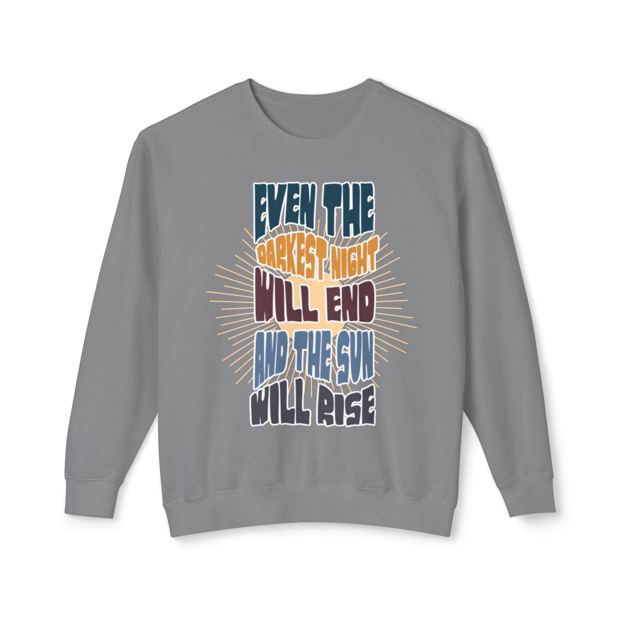 Even the darkest Night Will end and the sun will rise retro comfort colors sweatshirt