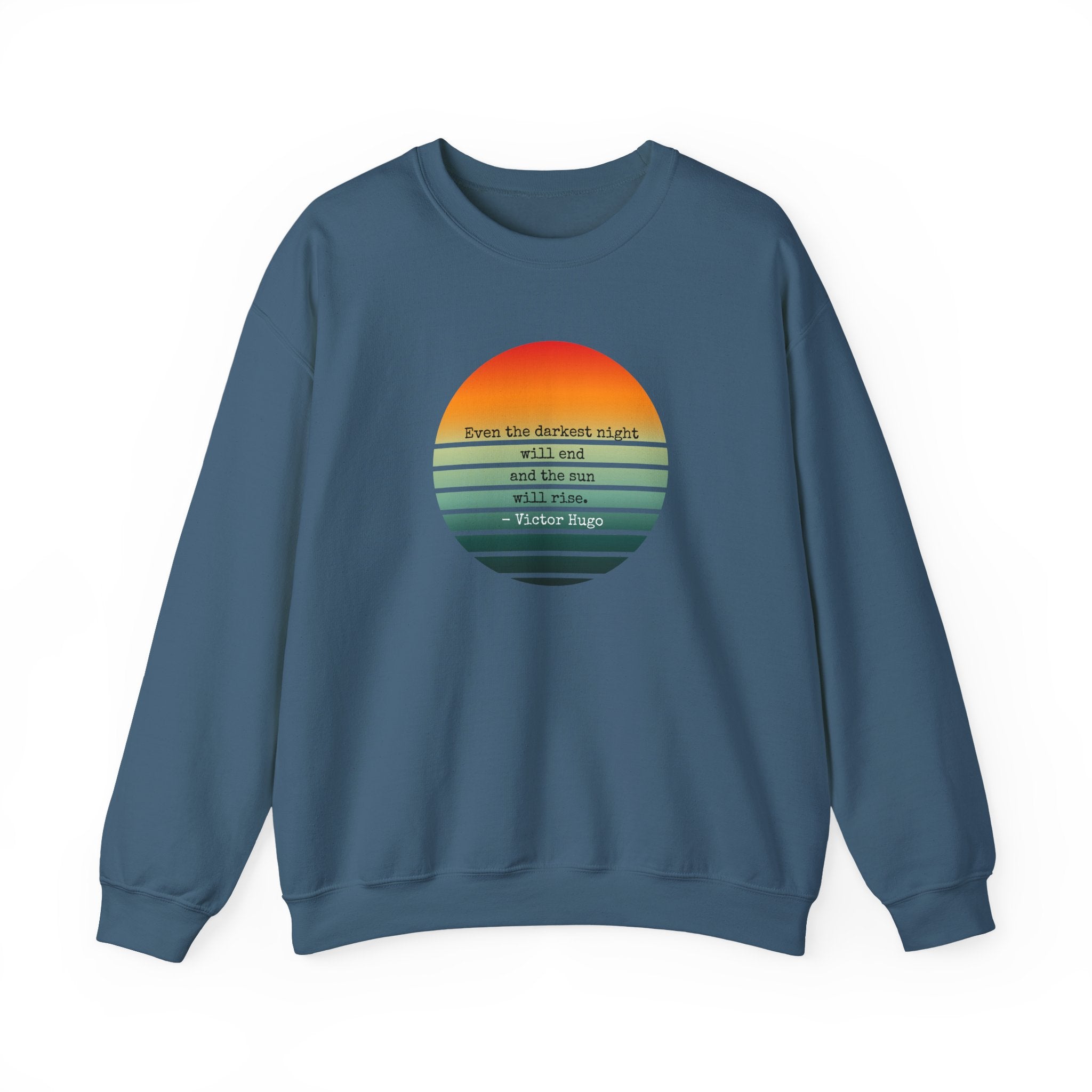 Even the darkest night will end and the sun will rise Sunrise Graphic Sweatshirt