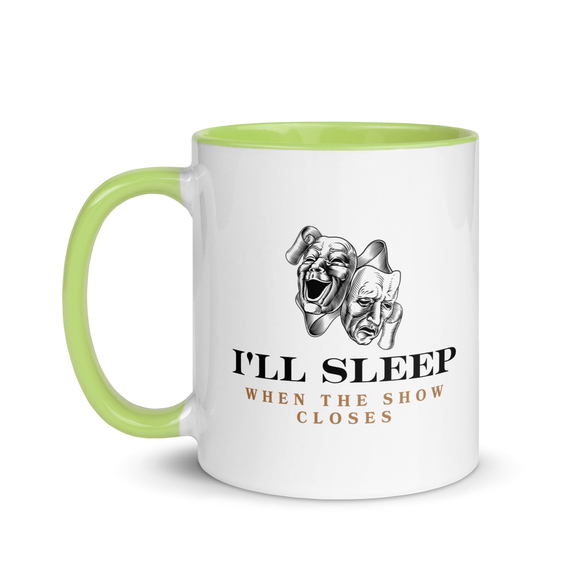 I'll sleep when the show closes Mug with Color Inside